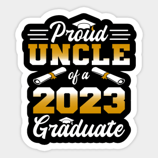 Proud Uncle of a class of 2023 graduate Sticker